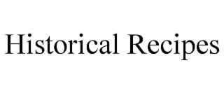 HISTORICAL RECIPES