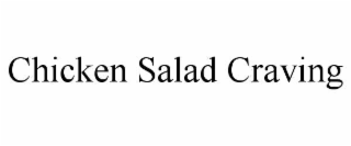 CHICKEN SALAD CRAVING