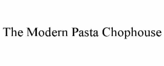 THE MODERN PASTA CHOPHOUSE