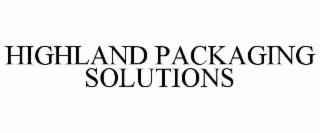 HIGHLAND PACKAGING SOLUTIONS