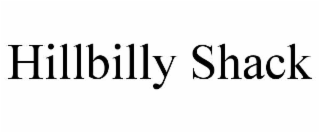 HILLBILLY SHACK