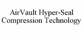 AIRVAULT HYPER-SEAL COMPRESSION TECHNOLOGY