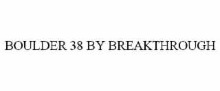 BOULDER 38 BY BREAKTHROUGH