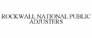 ROCKWALL NATIONAL PUBLIC ADJUSTERS
