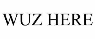 WUZ HERE