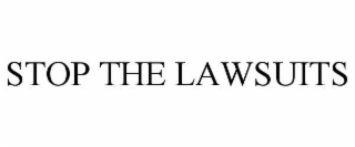 STOP THE LAWSUITS