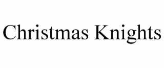 CHRISTMAS KNIGHTS