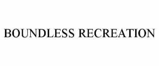 BOUNDLESS RECREATION