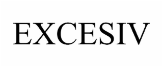 EXCESIV