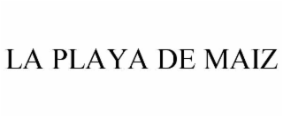 LA PLAYA DE MAIZ