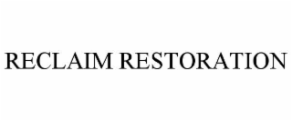 RECLAIM RESTORATION