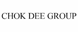 CHOK DEE GROUP