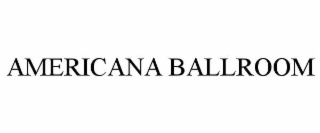AMERICANA BALLROOM