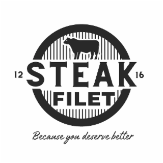 STEAK FILET 12 16 BECAUSE YOU DESERVE BETTER