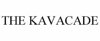 THE KAVACADE