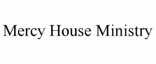 MERCY HOUSE MINISTRY