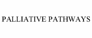 PALLIATIVE PATHWAYS