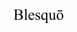 BLESQUÅ