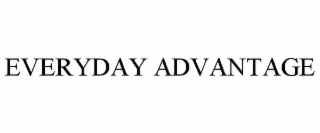 EVERYDAY ADVANTAGE