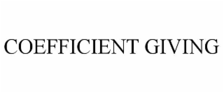 COEFFICIENT GIVING