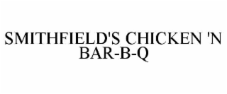 SMITHFIELD'S CHICKEN 'N BAR-B-Q