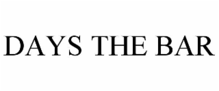 DAYS THE BAR