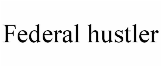 FEDERAL HUSTLER