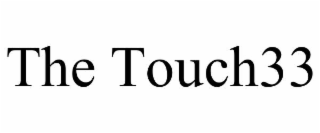 THE TOUCH33