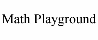 MATH PLAYGROUND