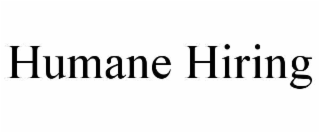HUMANE HIRING