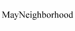 MAYNEIGHBORHOOD