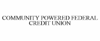 COMMUNITY POWERED FEDERAL CREDIT UNION