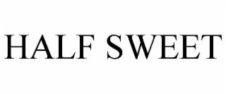 HALF SWEET
