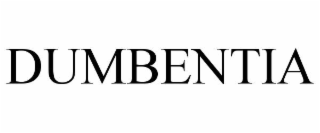 DUMBENTIA
