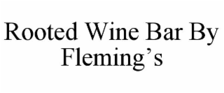 ROOTED WINE BAR BY FLEMINGâS