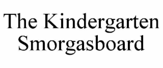 THE KINDERGARTEN SMORGASBOARD