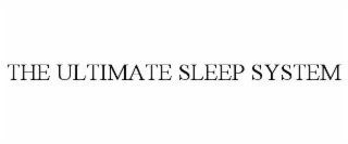 THE ULTIMATE SLEEP SYSTEM