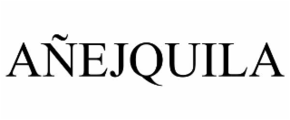 AÃEJQUILA