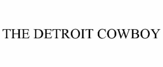 THE DETROIT COWBOY