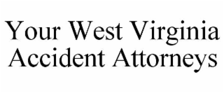 YOUR WEST VIRGINIA ACCIDENT ATTORNEYS