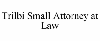 TRILBI SMALL ATTORNEY AT LAW