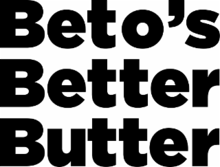 BETO'S BETTER BUTTER