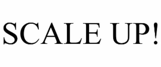 SCALE UP!