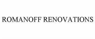 ROMANOFF RENOVATIONS