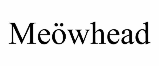 MEÃWHEAD
