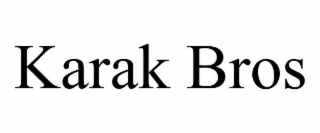 KARAK BROS