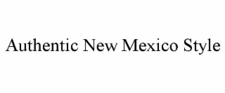 AUTHENTIC NEW MEXICO STYLE