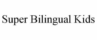 SUPER BILINGUAL KIDS