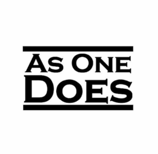 AS ONE DOES