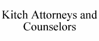 KITCH ATTORNEYS AND COUNSELORS